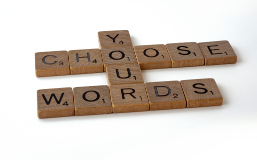 scrable letters that say "You choose your words"